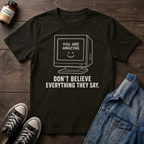 Don't Believe Everything They Say