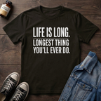 LIFE IS LONG