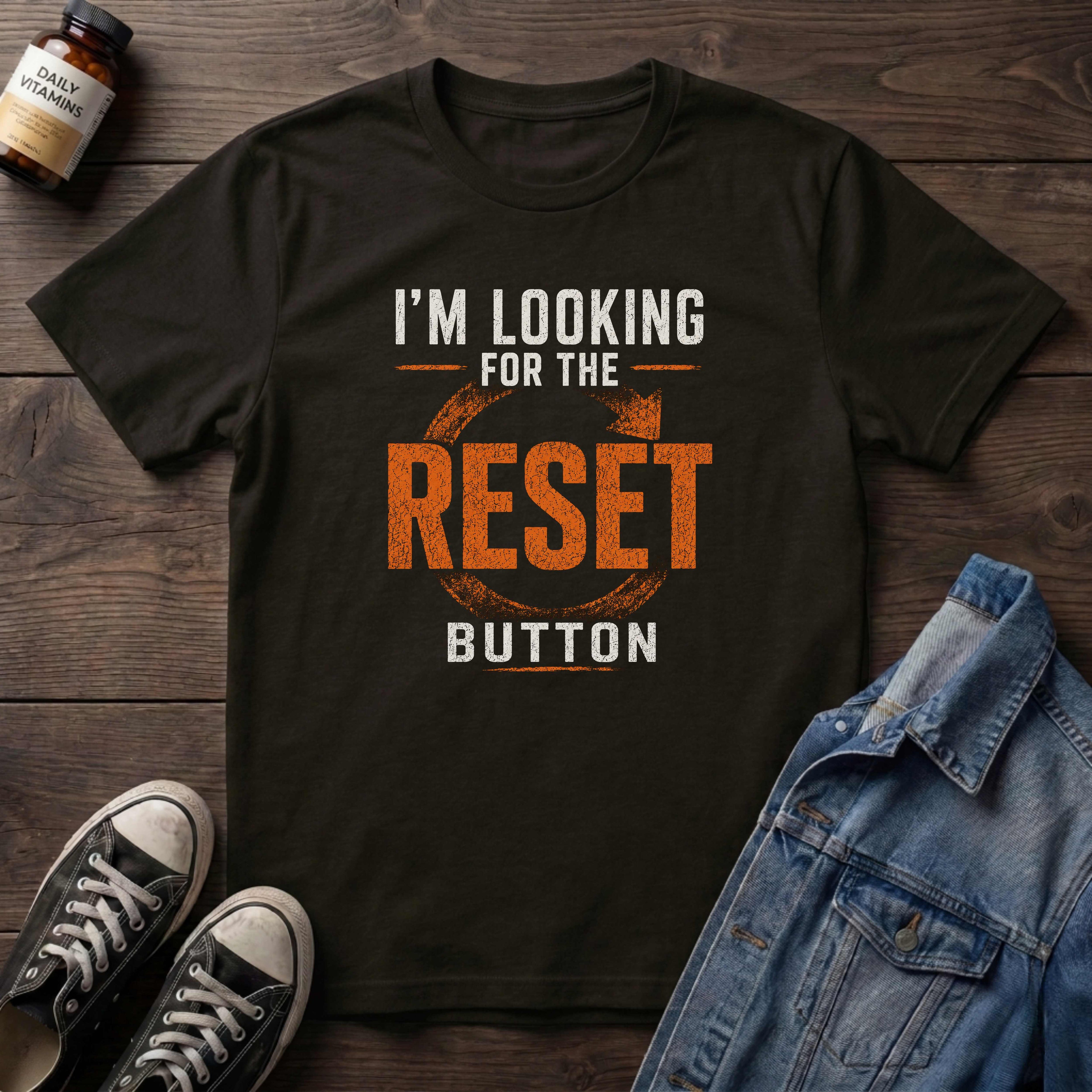 I'M LOOKING FOR THE RESET BUTTON