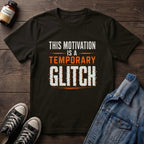 This Motivation is a Temporary GLITCH