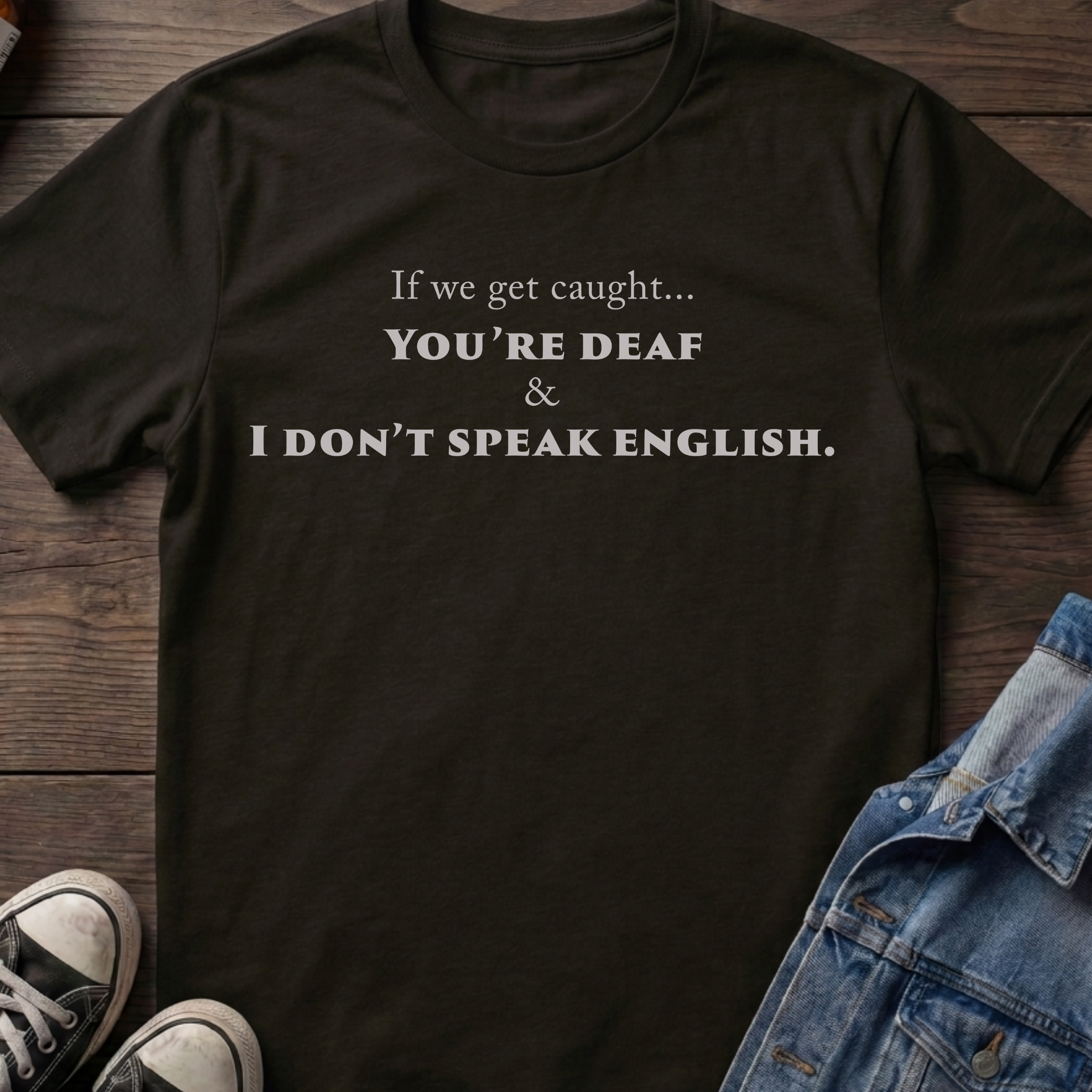 If we get caught... I don't speak English