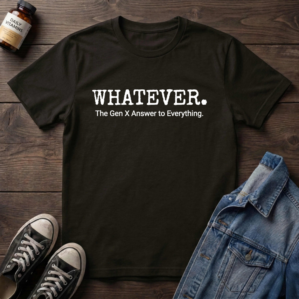 Whatever