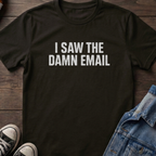 I SAW THE DAMN EMAIL