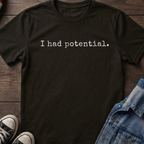 I had potential.