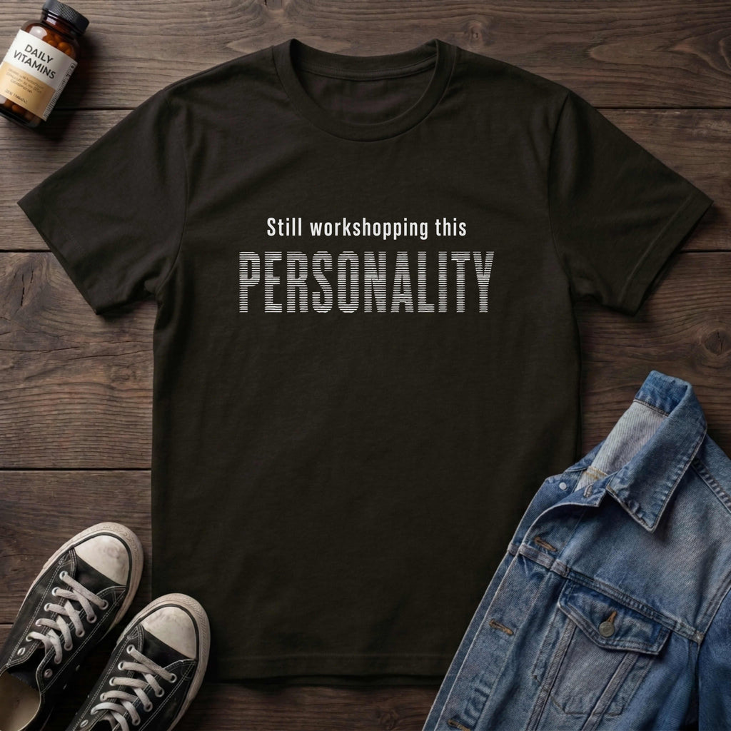 Still workshopping this PERSONALITY