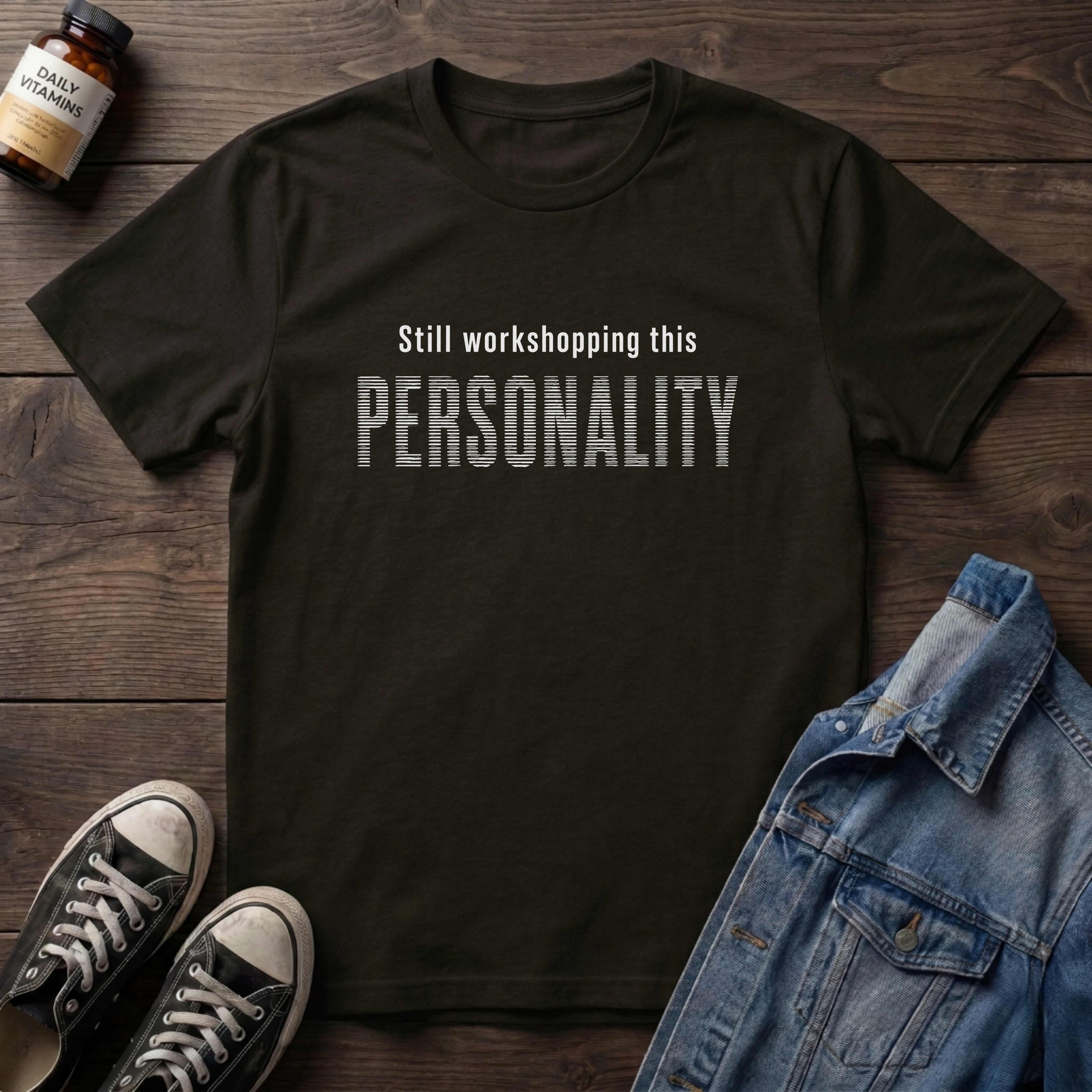 Still workshopping this PERSONALITY
