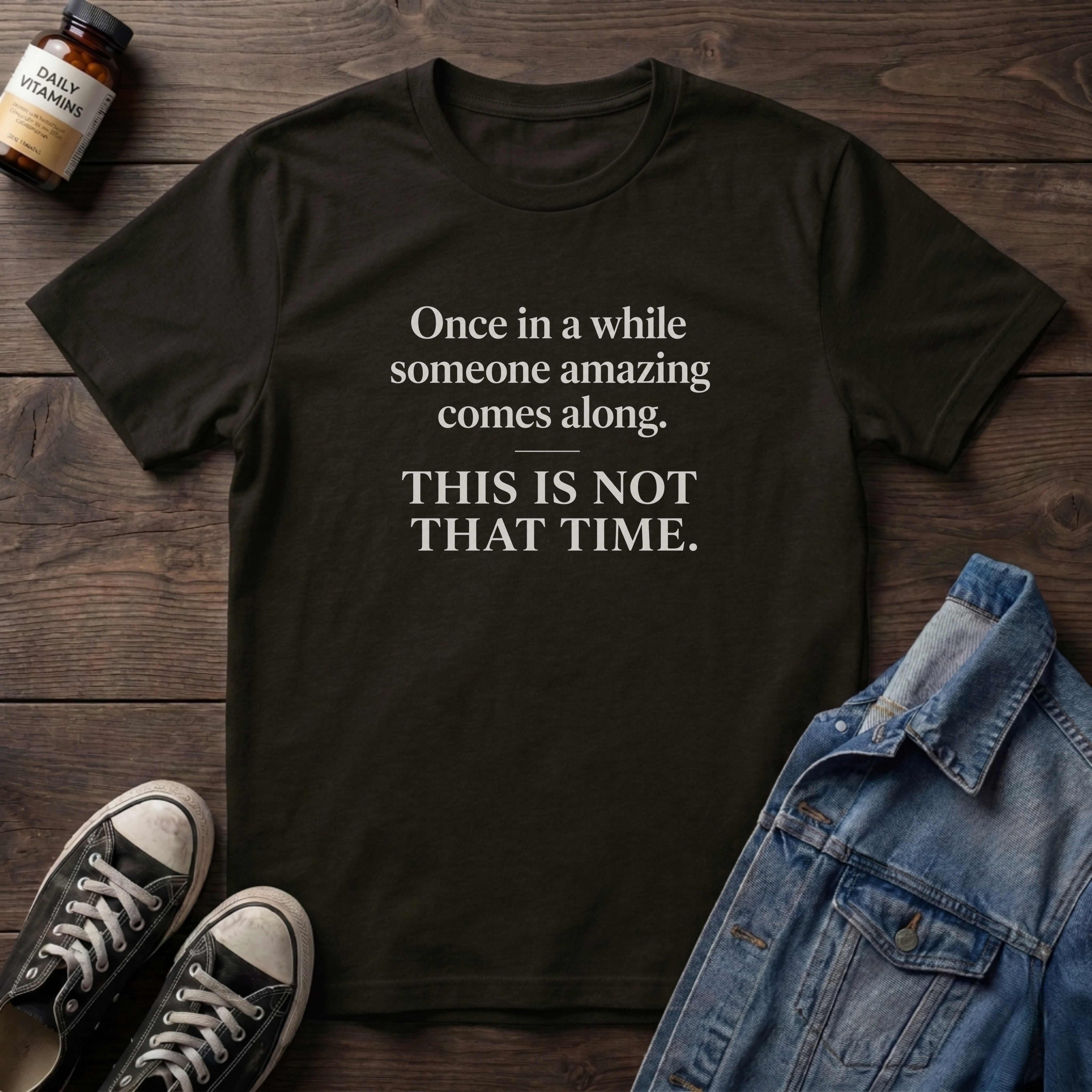 Once in a while...This is Not That Time