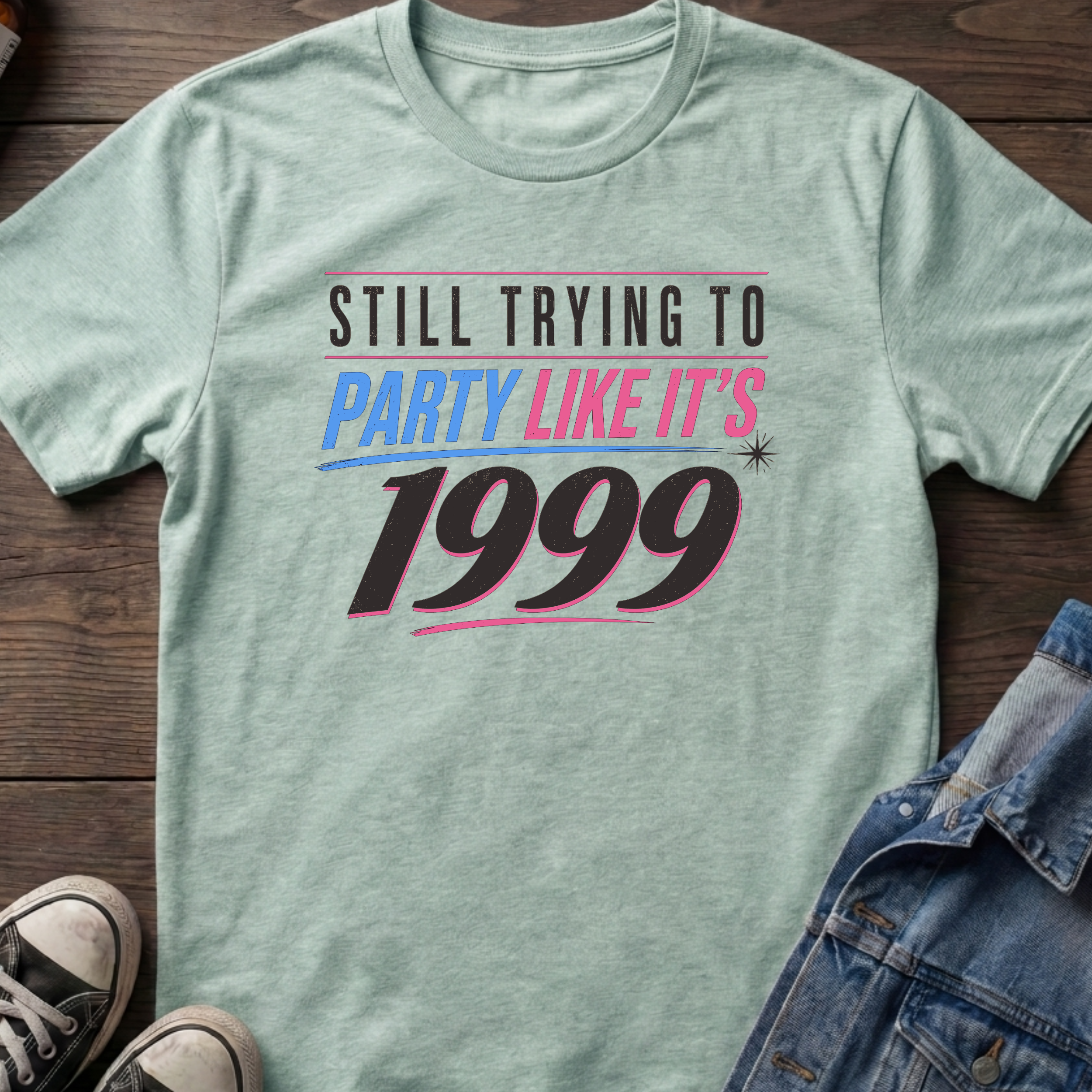 STILL TRYING TO PARTY LIKE IT'S 1999