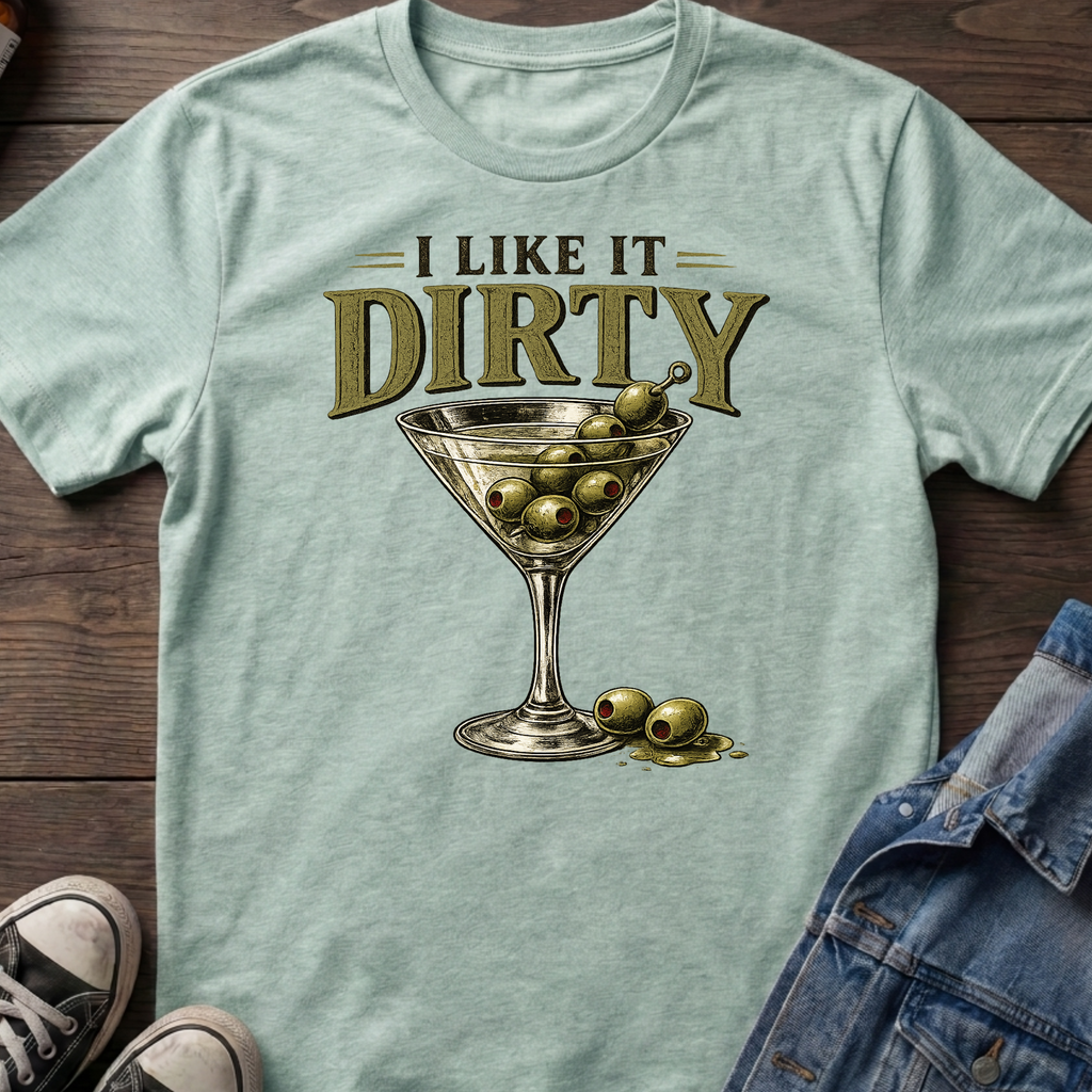 I LIKE IT DIRTY
