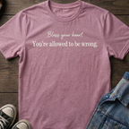 Bless your heart. You're allowed to be wrong.