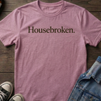 Housebroken.