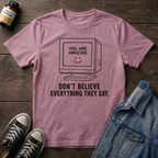 Don't Believe Everything They Say