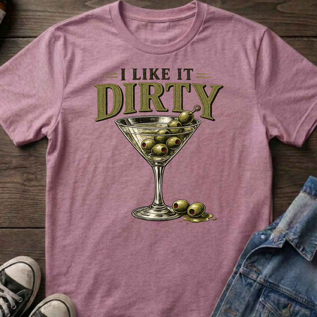I LIKE IT DIRTY