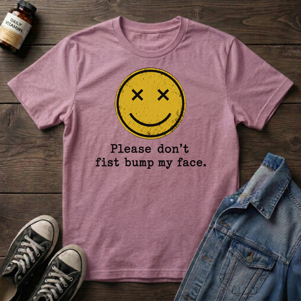 Please don't fist bump my face.