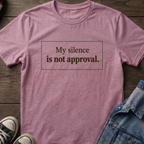 My silence is not approval.