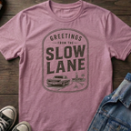 GREETINGS FROM THE SLOW LANE
