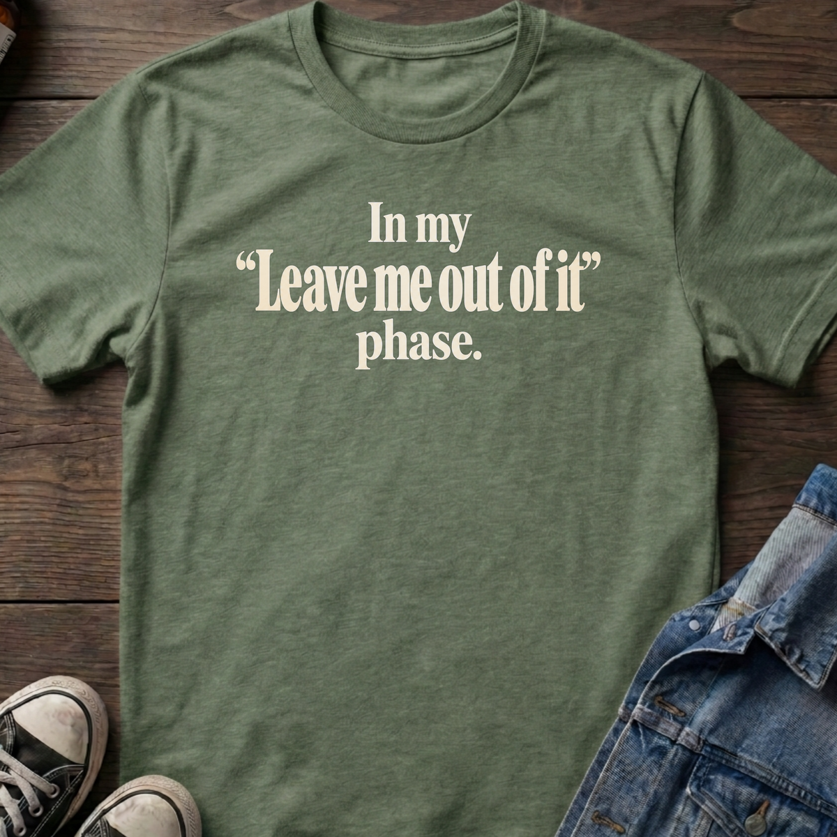 Leave me out of it T-shirt
