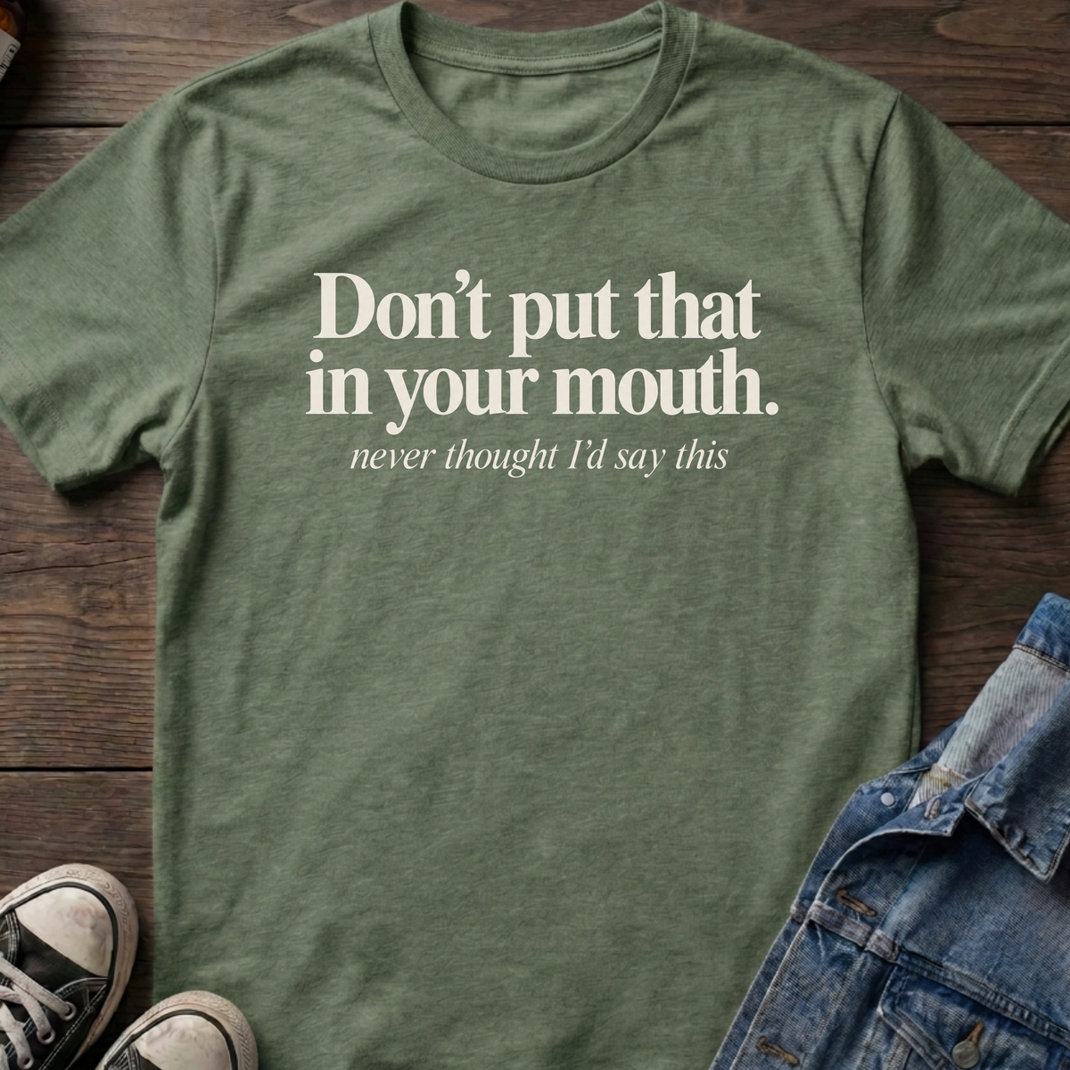 Don't put that in your mouth.