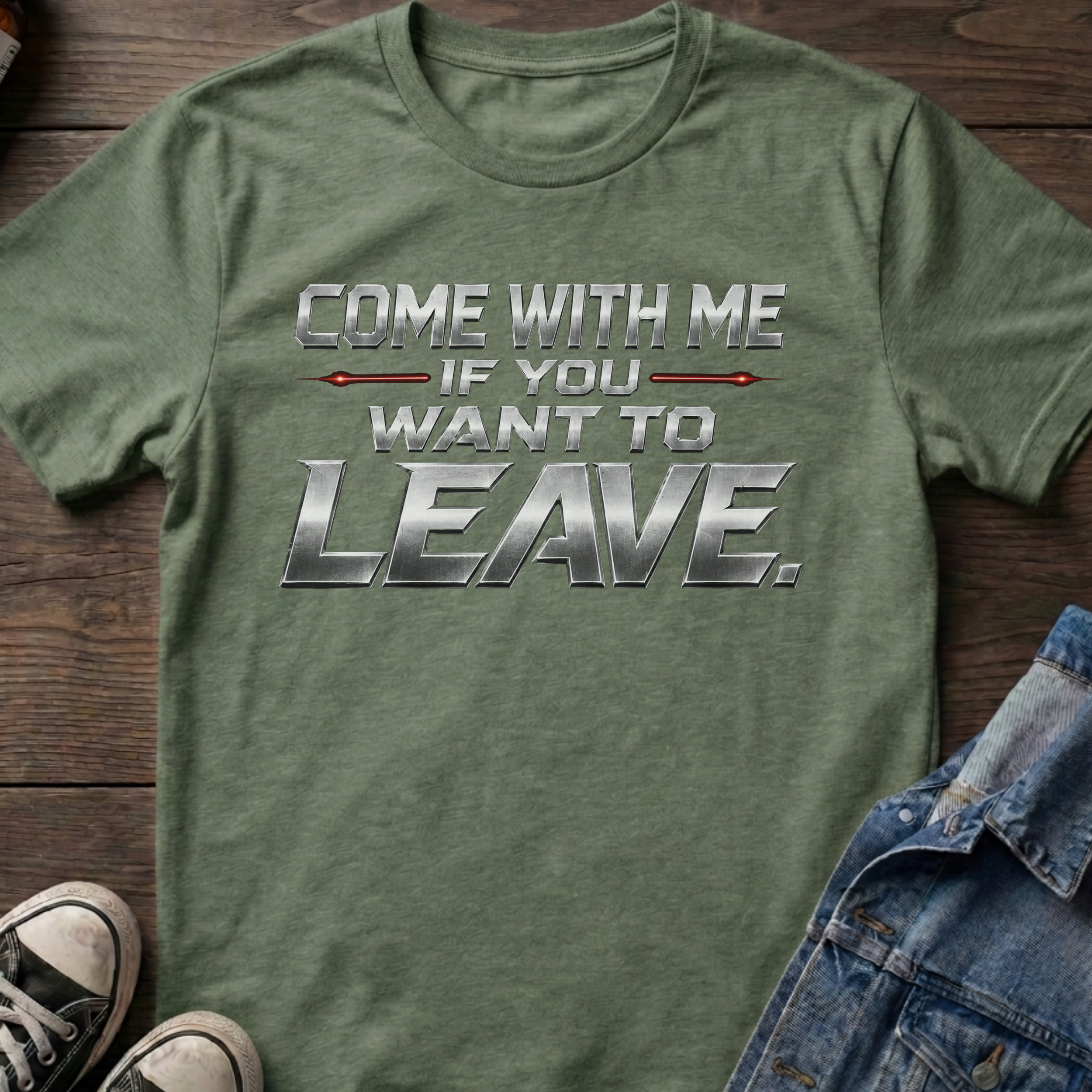 COME WITH ME IF YOU WANT TO LEAVE.