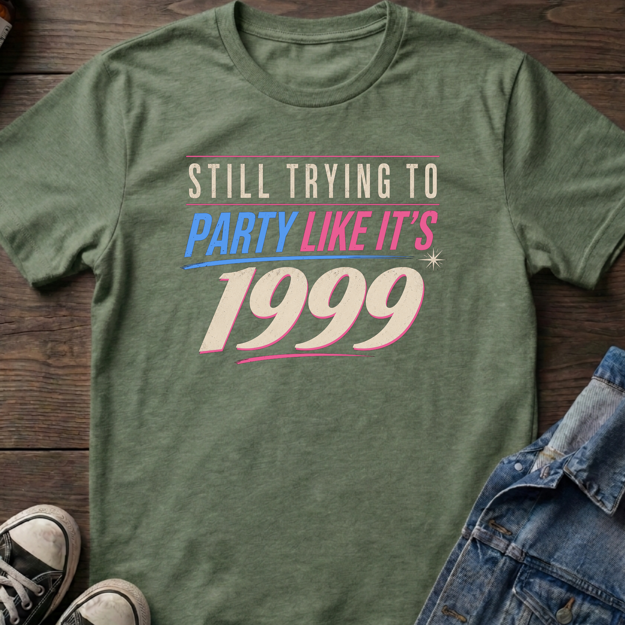 STILL TRYING TO PARTY LIKE IT'S 1999