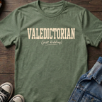 VALEDICTORIAN (just kidding)