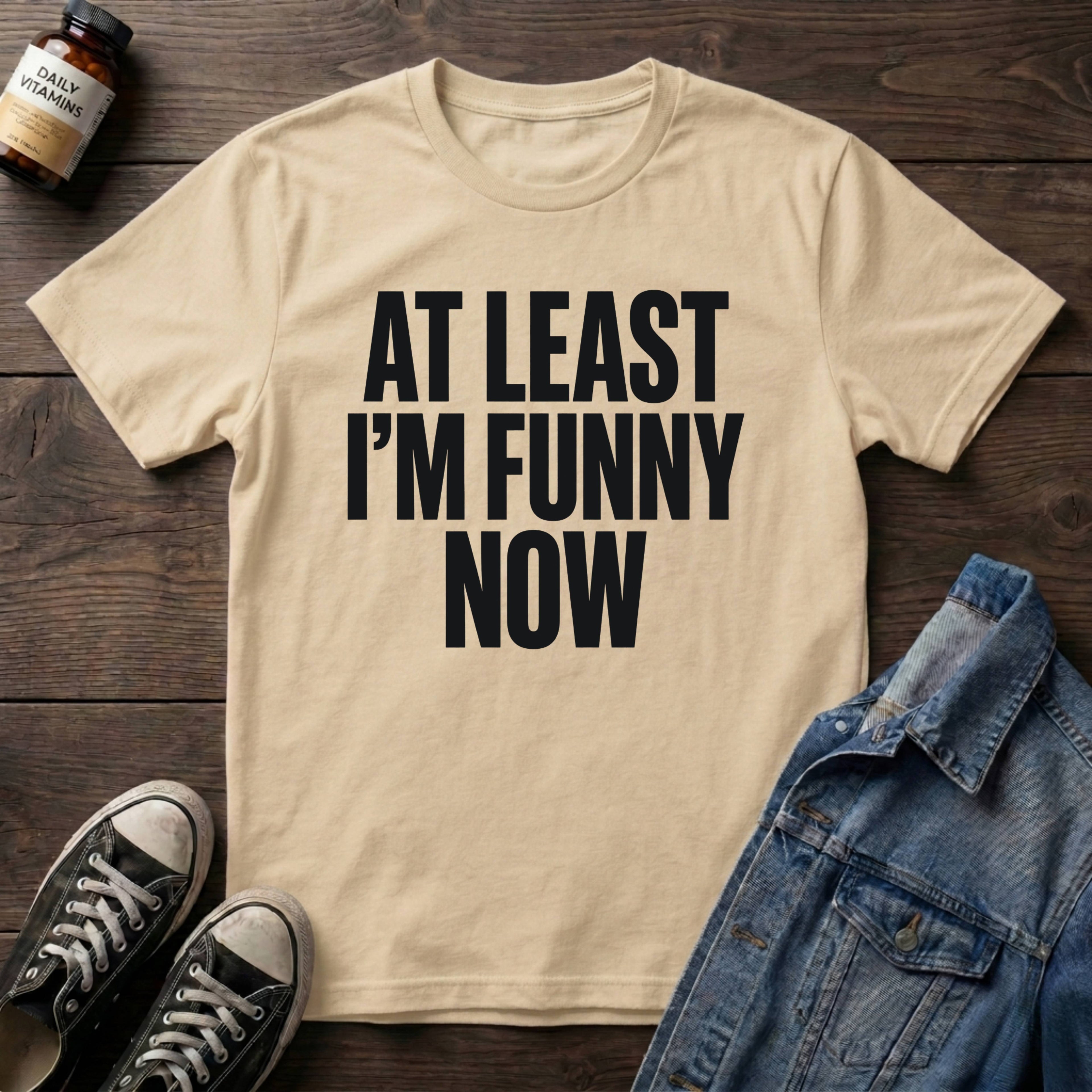 At Least I'm Funny Now