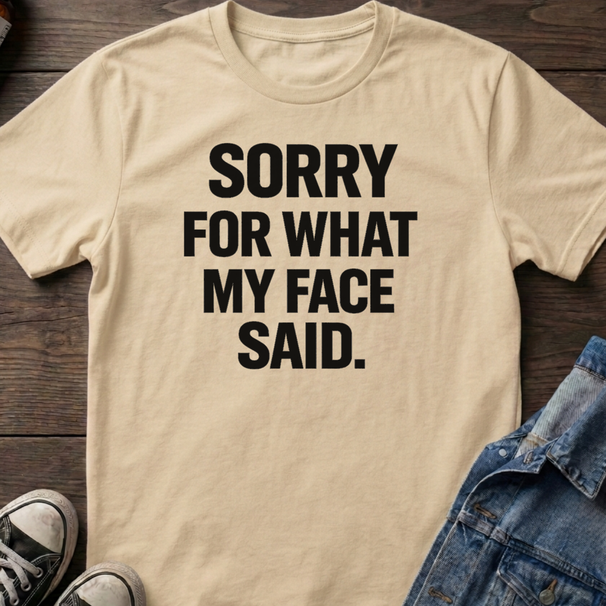 SORRY FOR WHAT MY FACE SAID