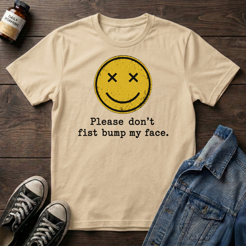 Please don't fist bump my face.