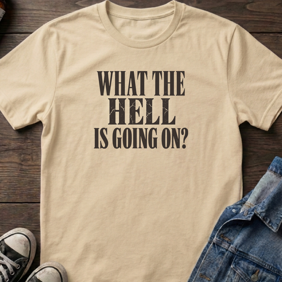 What the hell is going on T-shirt