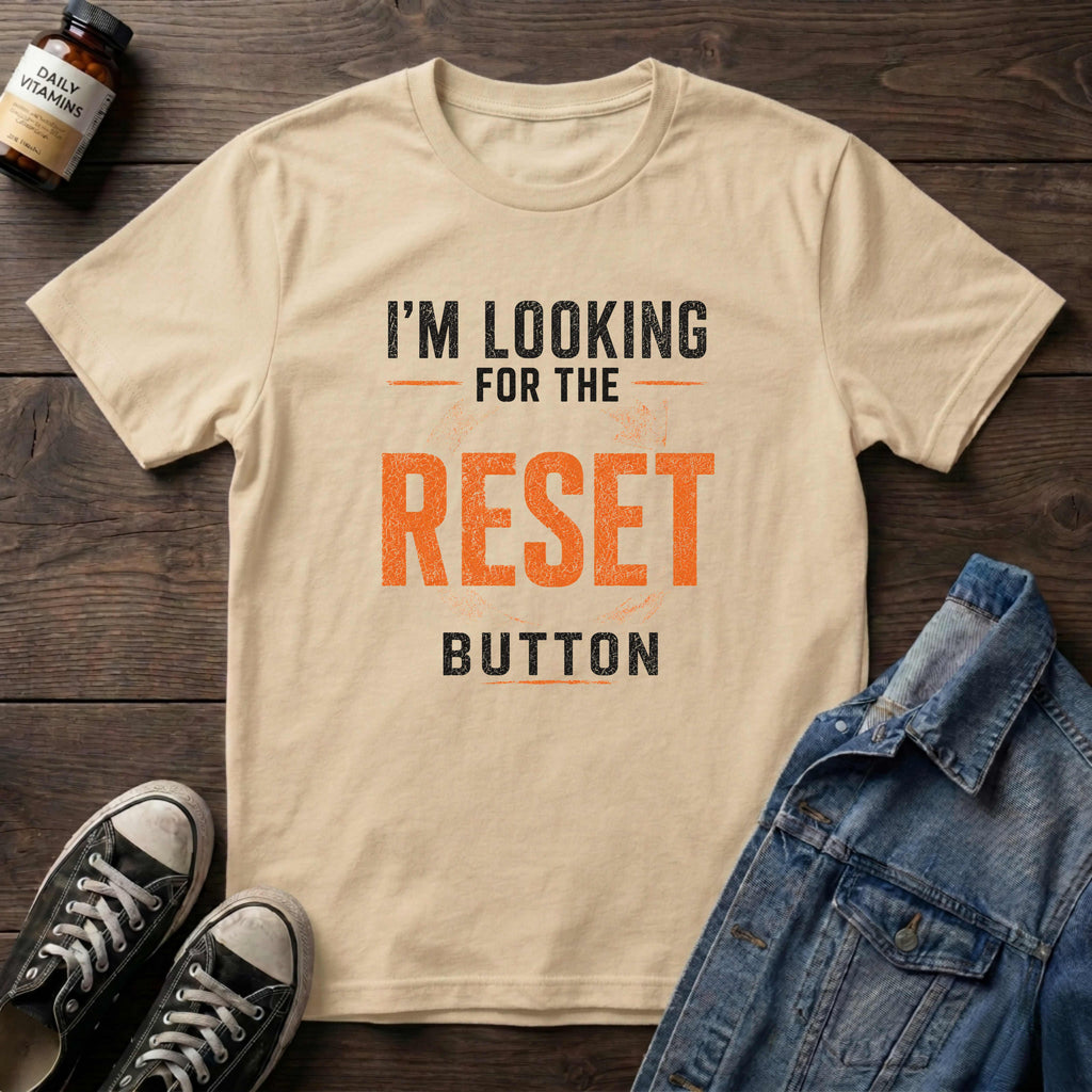 I'M LOOKING FOR THE RESET BUTTON