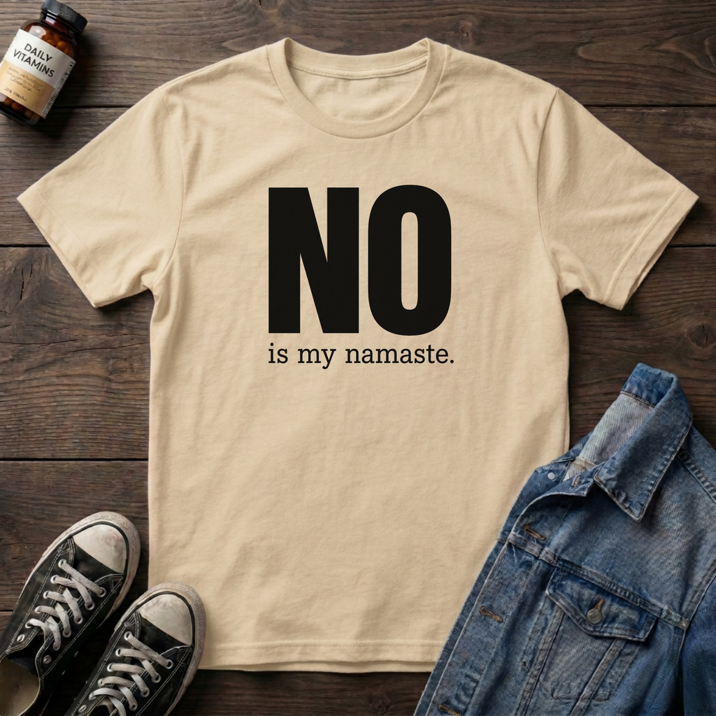 NO is my namaste (BOLD).
