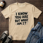I Know You Are But What Am I?