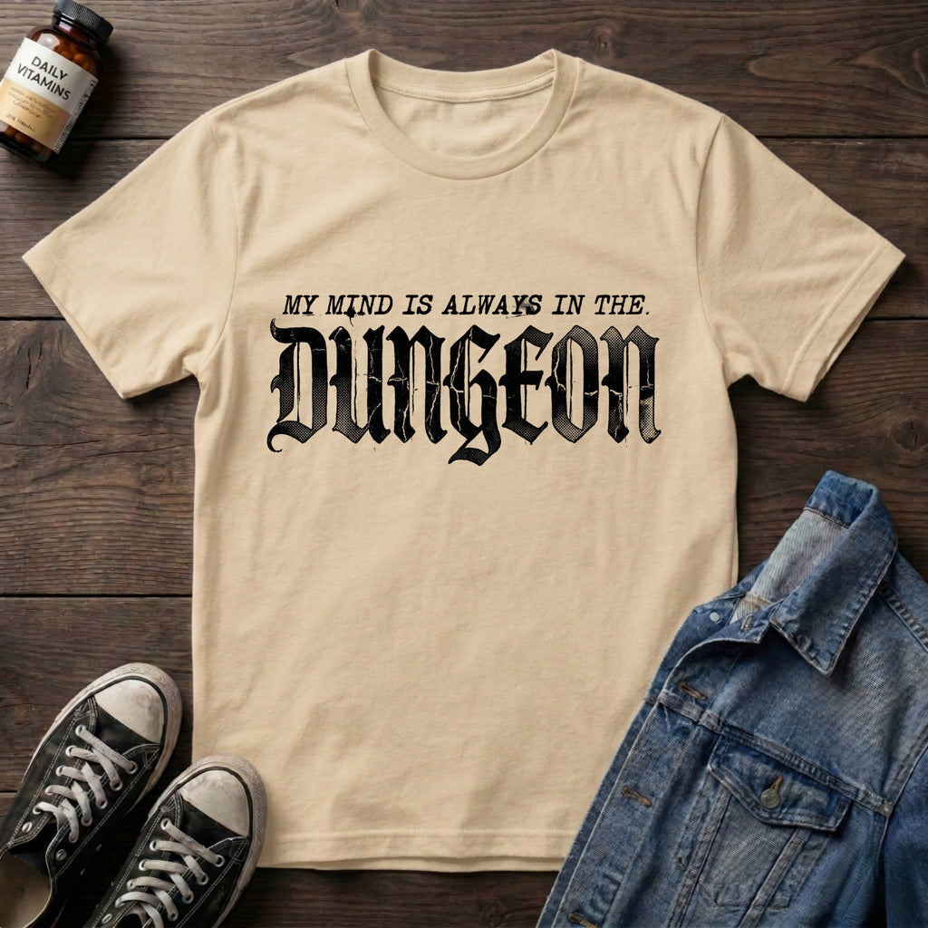 My Mind is Always in the Dungeon