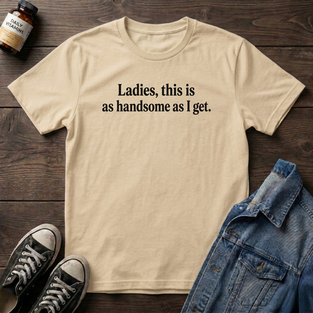 Ladies, this is as handsome as I get.
