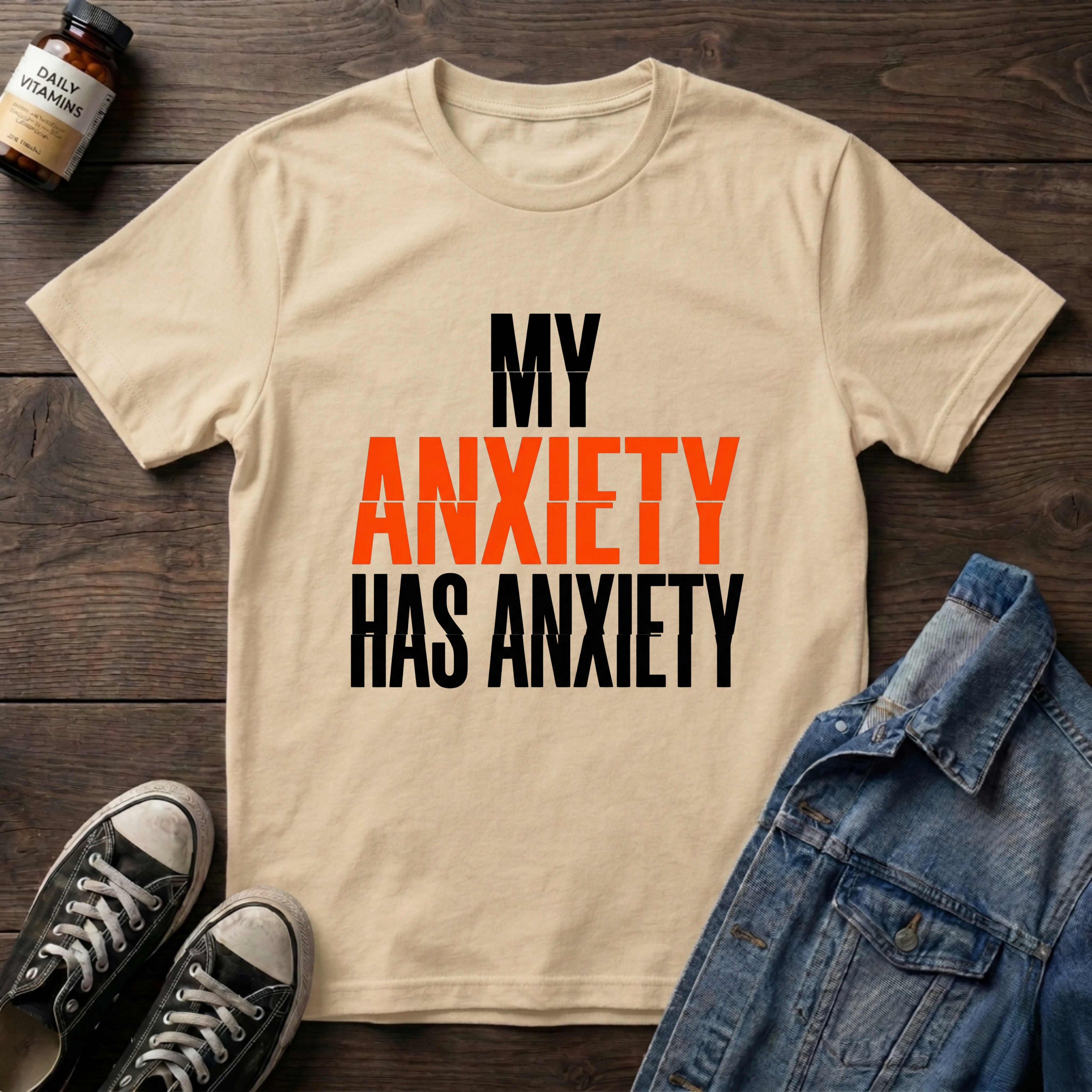 MY ANXIETY HAS ANXIETY