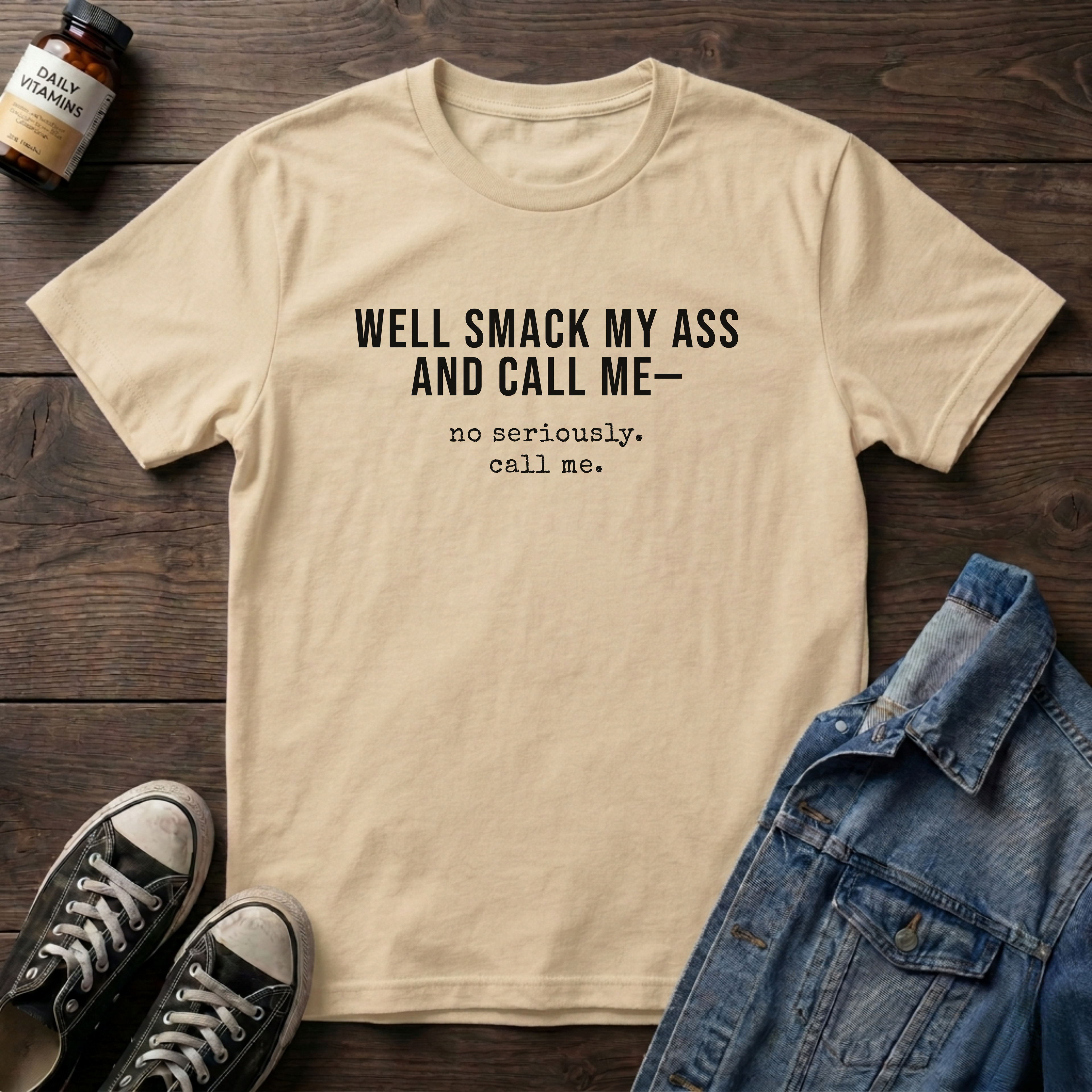 WELL SMACK MY ASS AND CALL ME