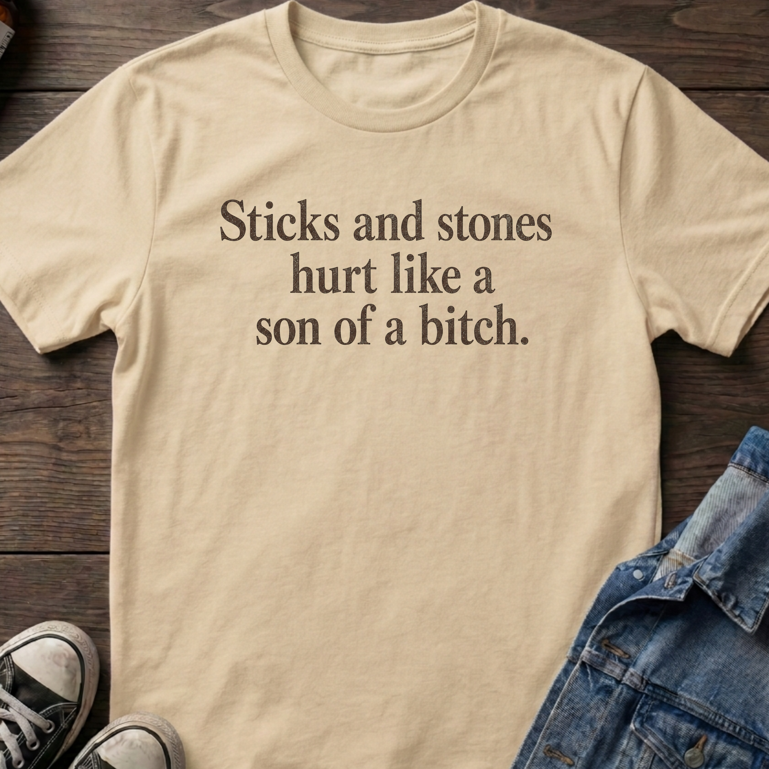 Sticks and stones hurt like a son of a bitch.
