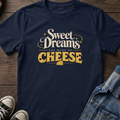 Sweet dreams cheese T-shirt