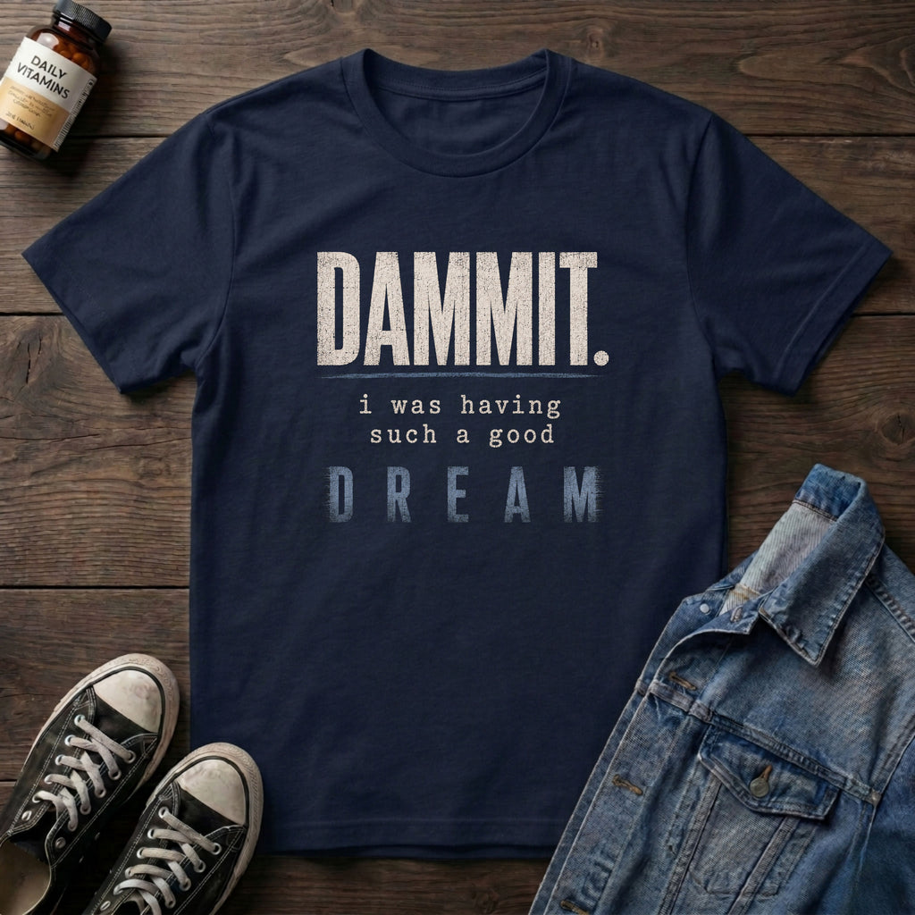 DAMMIT I was having such a good DREAM