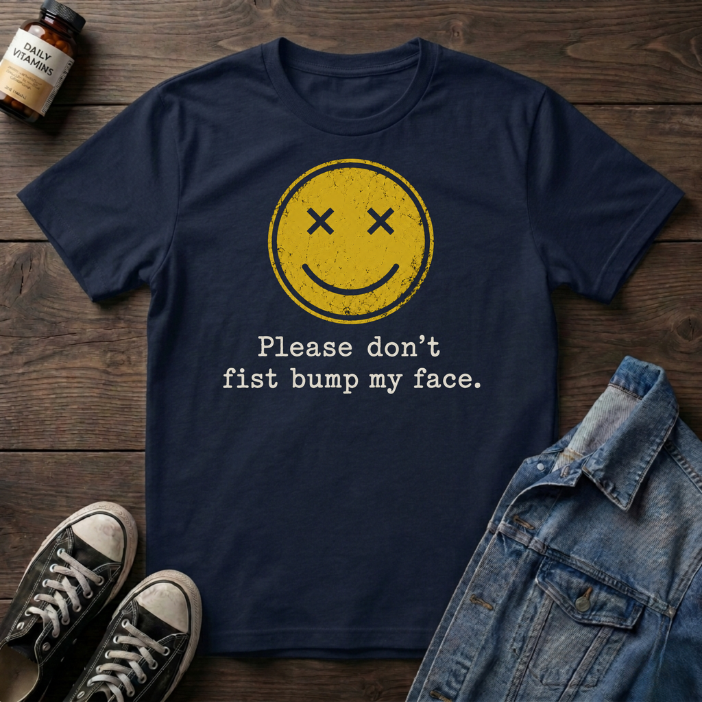 Please don't fist bump my face.