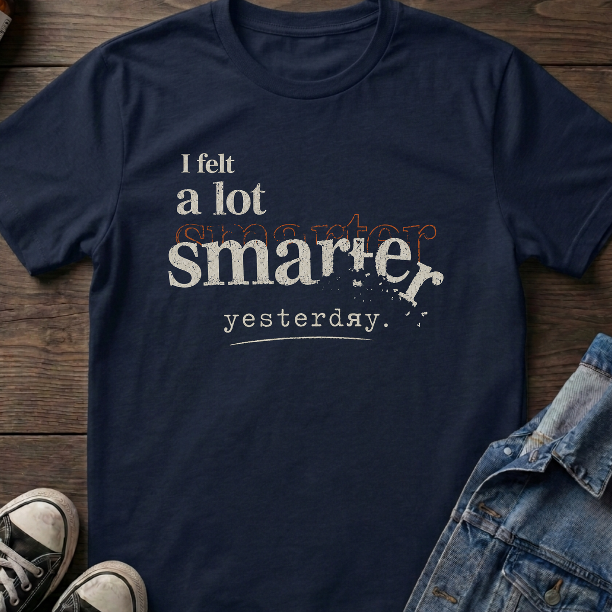 I felt a lot smarter yesterday