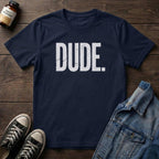 Dude.