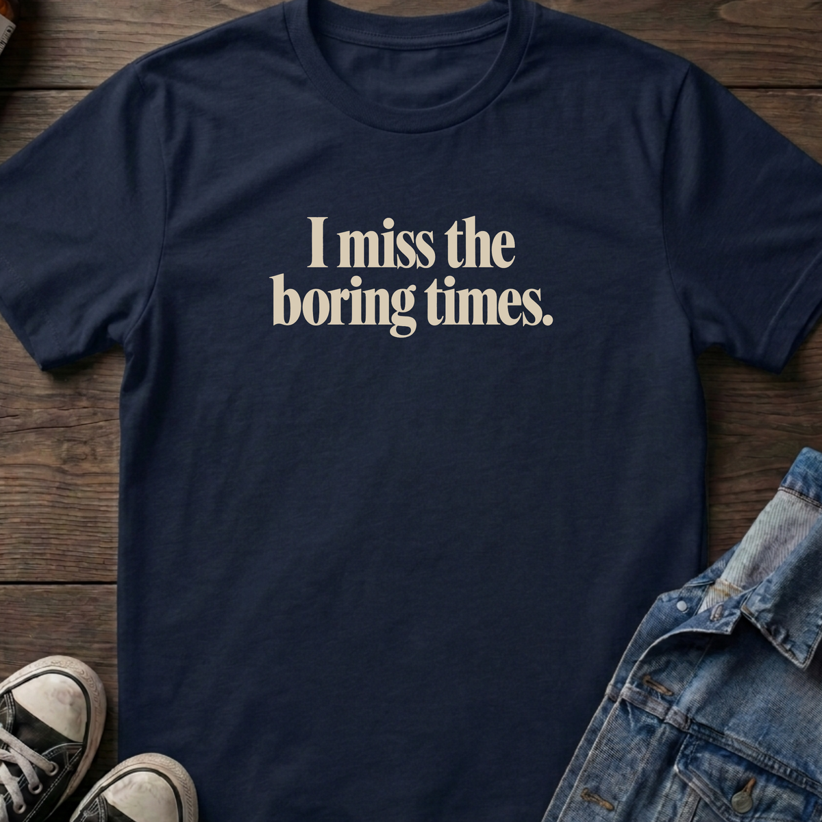 Miss the boring times T-shirt