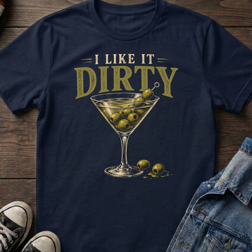 I LIKE IT DIRTY