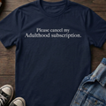 Please cancel my Adulthood subscription.