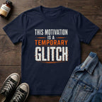 This Motivation is a Temporary GLITCH