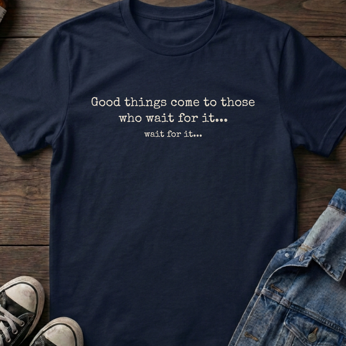 Wait for it T-shirt