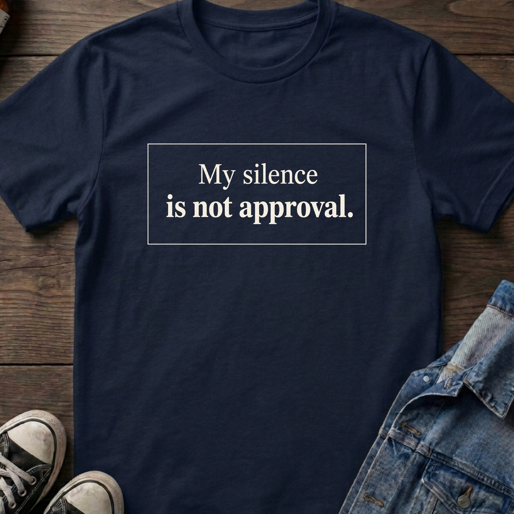 My silence is not approval.
