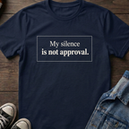 My silence is not approval.