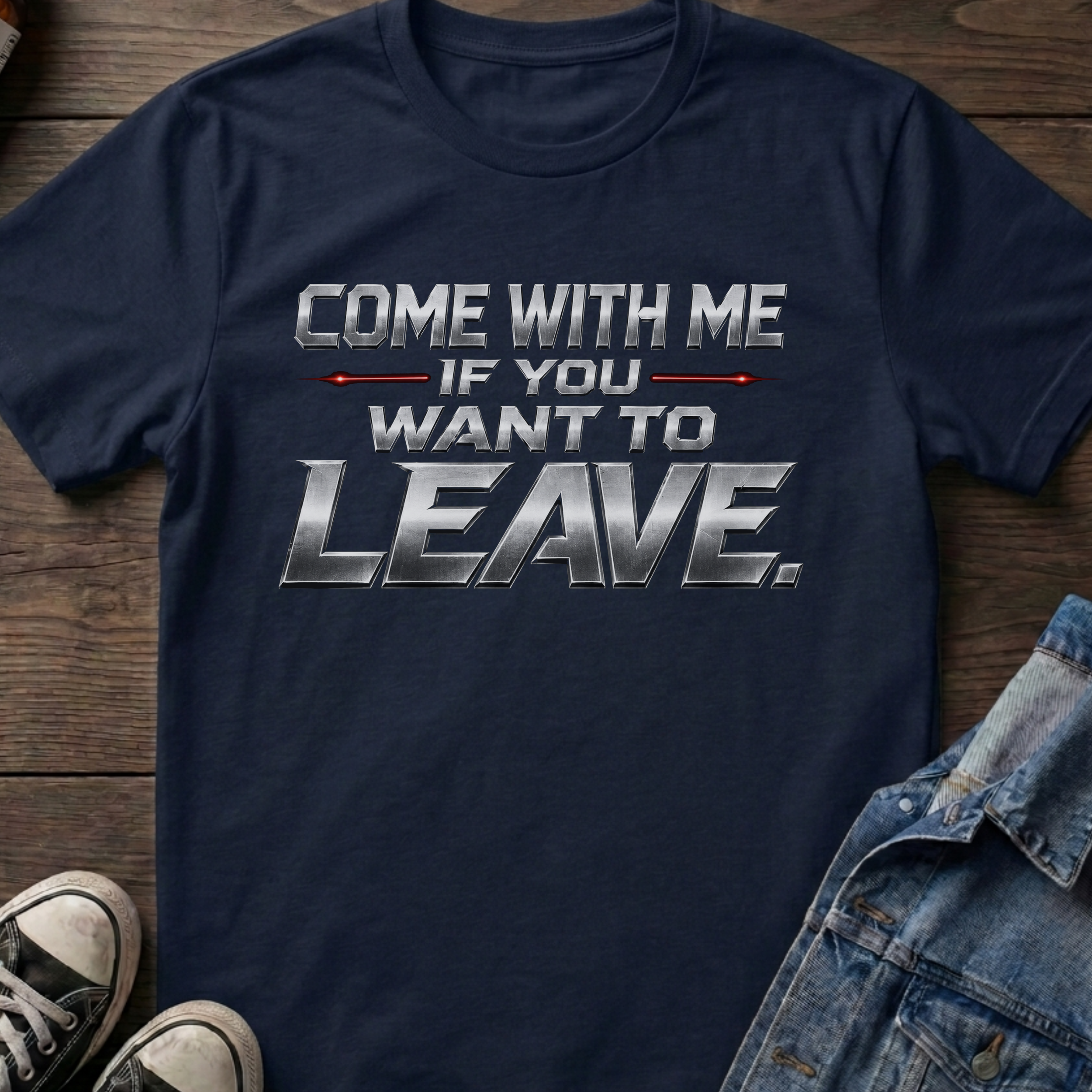 COME WITH ME IF YOU WANT TO LEAVE.